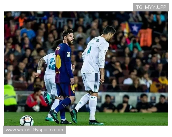 C罗梅西重聚绿茵赛场激战引发全球球迷热议